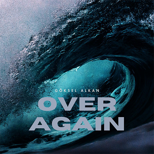 Göksel Alkan - Over Again Kapak Görseli